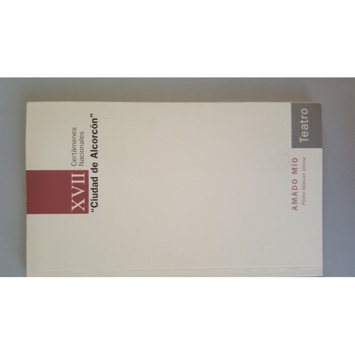 XVII Certámenes Nacionales Ciudad de Alcorcón. Teatro: Amado mío